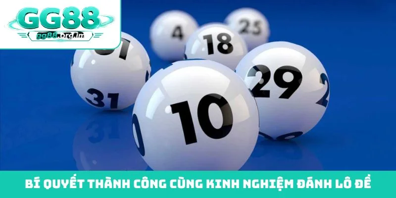 Bí quyết thành công cùng kinh nghiệm đánh lô đề